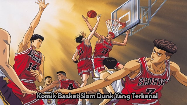 Komik Basket Slam Dunk Yang Terkenal