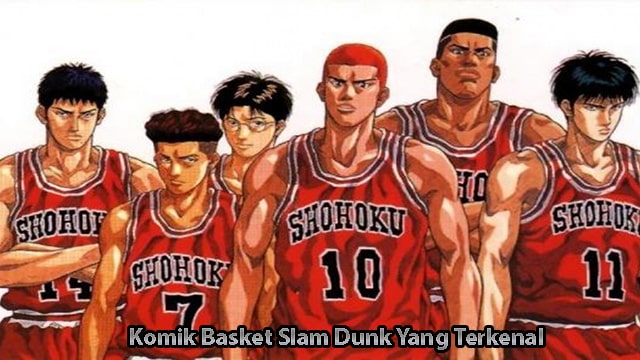 Komik Basket Slam Dunk Yang Terkenal
