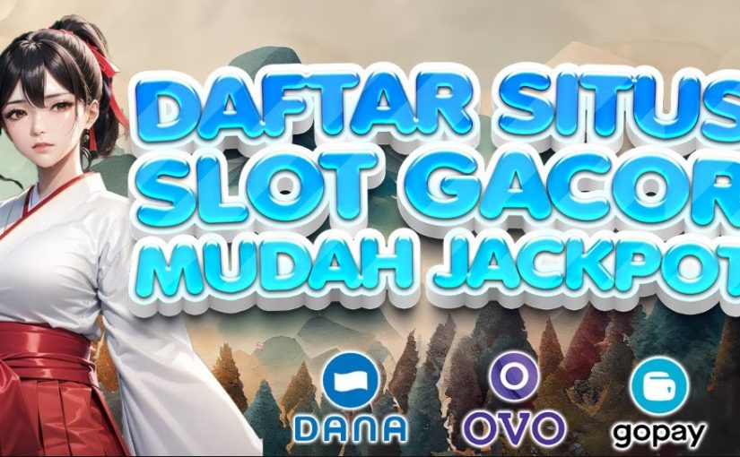 Situs Slot Gacor Hari Ini Pasti Menang Jackpot Terbesar Dari Slot88 Resmi